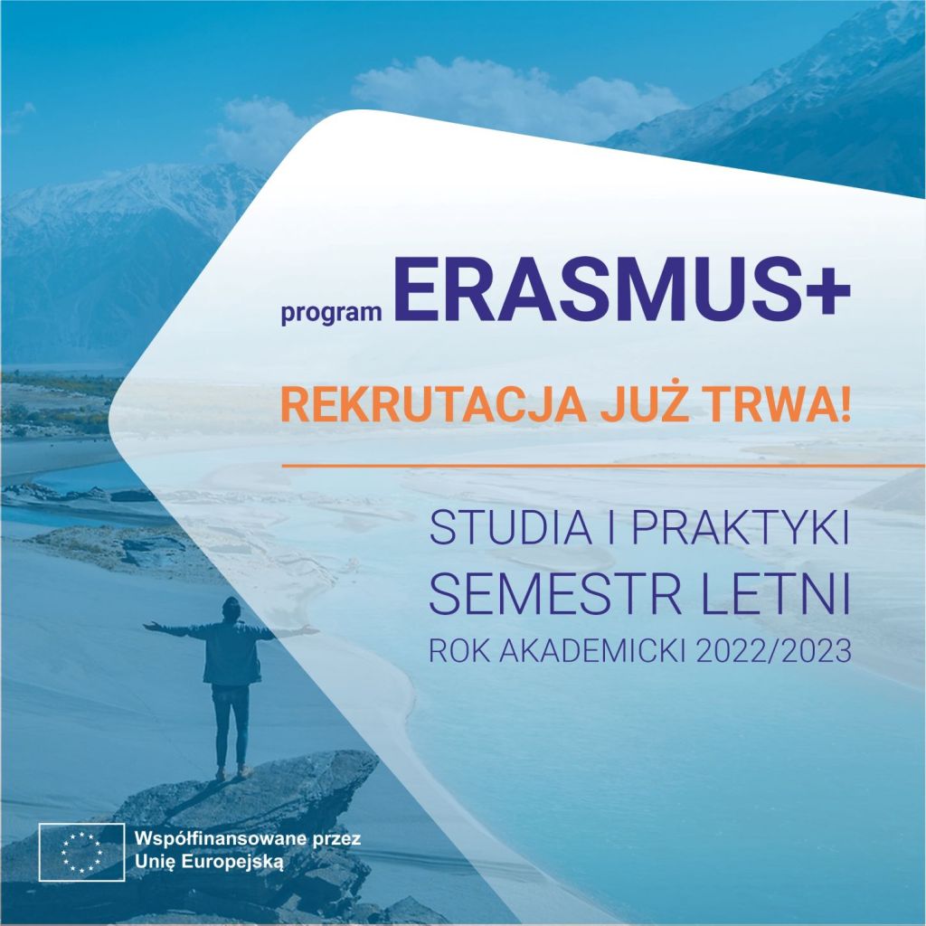 Grafika rekrutacji program erasmus+. Tekst rekrutacja już trwa! studia I praktyki semestr letni. Rok akademicki 2022/23. Na zdjęciu jest logo UE Współfinansowane przez Unię Europejską. Widać człowieka rozkładającego ręce stojącego na skale. Widać góry i rzekę