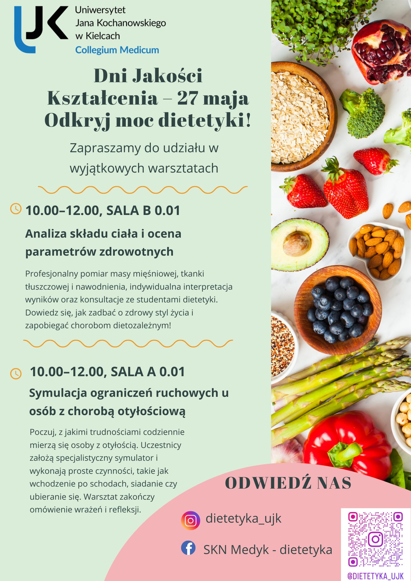 Plakat promuje warsztaty dietetyczne organizowane przez Uniwersytet Jana Kochanowskiego w Kielcach, Collegium Medicum. Lewa strona zawiera szczegóły wydarzenia na jasnozielonym tle – tytuły, godziny i opisy dwóch warsztatów, a także logo uczelni i datę. Prawa strona przedstawia kolorowe zdjęcia zdrowych produktów, takich jak awokado, jagody, truskawki, papryki i zboża. Na dole umieszczono ikony mediów społecznościowych oraz kod QR.