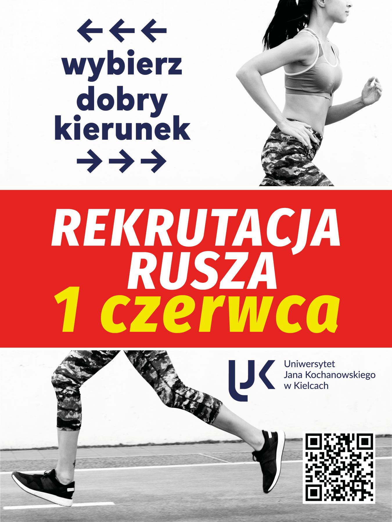 Plakat promujący rekrutację na studia na Uniwersytecie Jana Kochanowskiego w Kielcach. W górnej części znajduje się zdjęcie osoby biegnącej oraz hasło zachęcające do wyboru kierunku studiów, natomiast dolna część zawiera informację o rozpoczęciu rekrutacji 1 czerwca, logotyp uczelni oraz kod QR prowadzący do szczegółowych informacji.