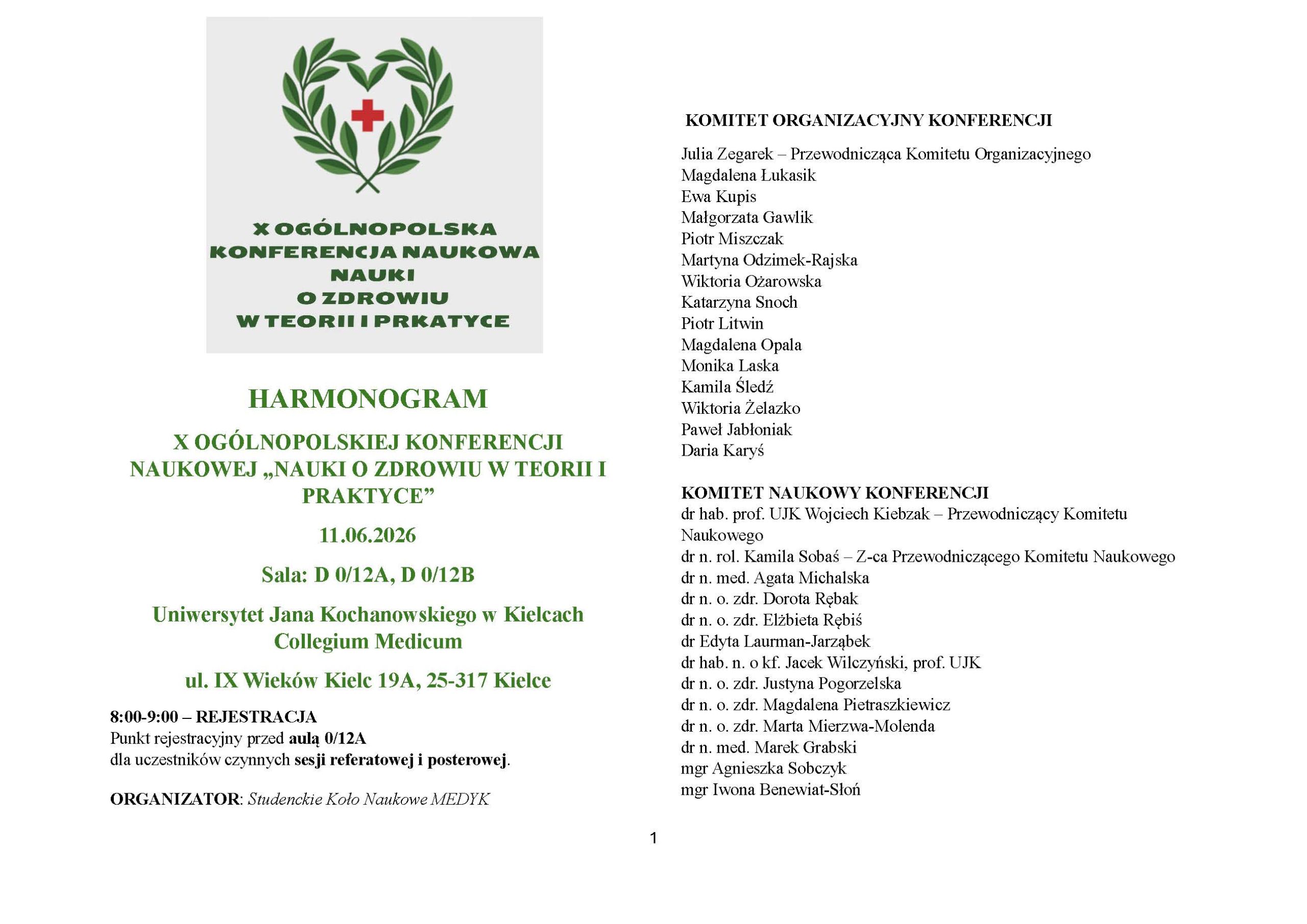 Dokument przedstawia harmonogram X Ogólnopolskiej Konferencji Naukowej „Nauki o Zdrowiu w Teorii i Praktyce”, organizowanej przez Studenckie Koło Naukowe MEDYK. Zawiera informacje o terminie wydarzenia, miejscu obrad w Collegium Medicum Uniwersytetu Jana Kochanowskiego w Kielcach, numerach sal oraz godzinach rejestracji uczestników. W górnej części widoczne są logo konferencji oraz tytuł wydarzenia.