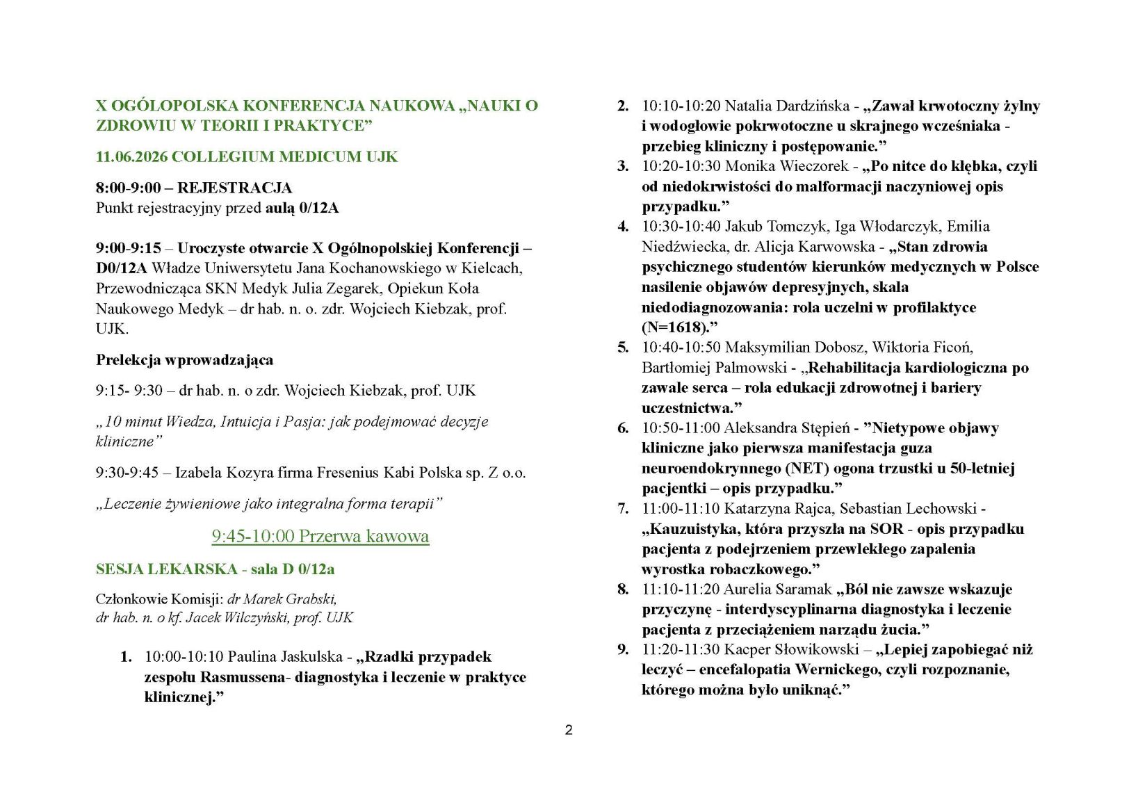 Strona programu konferencji przedstawiająca szczegółowy harmonogram X Ogólnopolskiej Konferencji Naukowej „Nauki o Zdrowiu w Teorii i Praktyce”. Dokument zawiera godziny poszczególnych sesji, wystąpień naukowych, przerw kawowych oraz informacje o prelegentach i tematyce prezentacji. Treść została uporządkowana chronologicznie, co ułatwia uczestnikom śledzenie przebiegu wydarzenia.