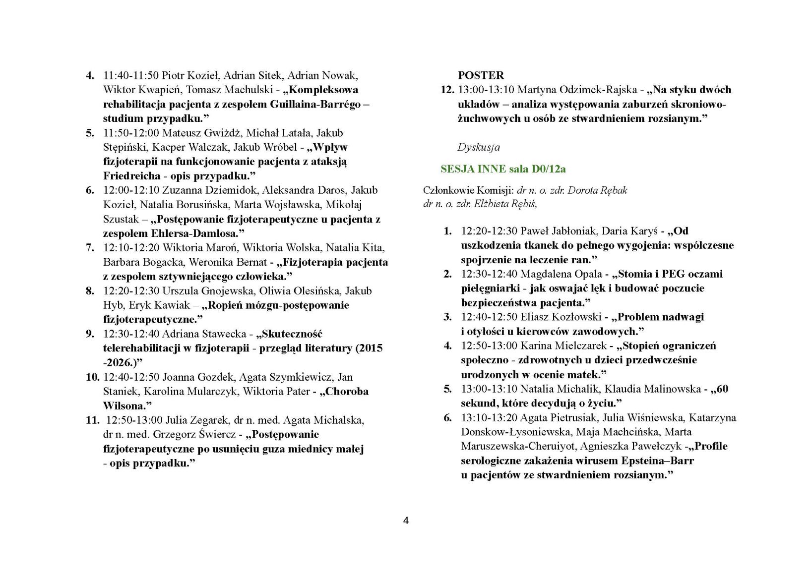 Strona programu konferencji przedstawiająca szczegółowy harmonogram X Ogólnopolskiej Konferencji Naukowej „Nauki o Zdrowiu w Teorii i Praktyce”. Dokument zawiera godziny poszczególnych sesji, wystąpień naukowych, przerw kawowych oraz informacje o prelegentach i tematyce prezentacji. Treść została uporządkowana chronologicznie, co ułatwia uczestnikom śledzenie przebiegu wydarzenia.