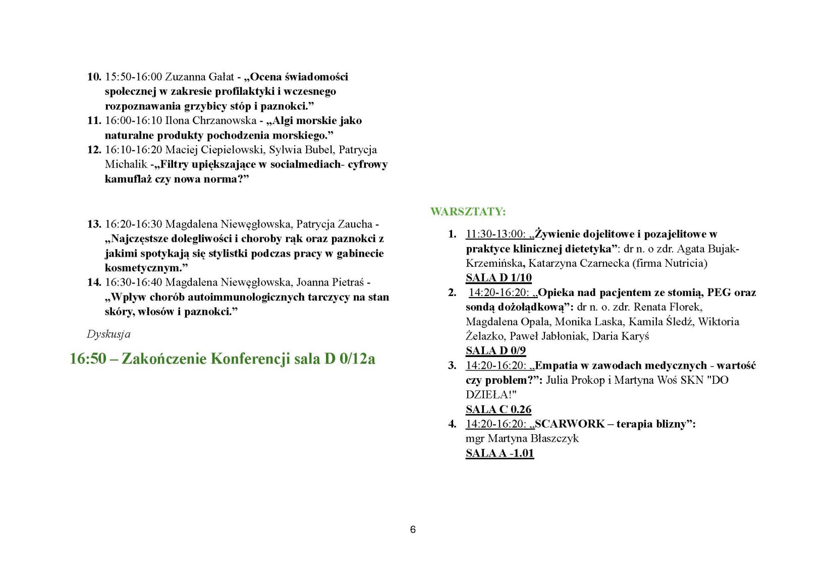 Strona programu konferencji przedstawiająca szczegółowy harmonogram X Ogólnopolskiej Konferencji Naukowej „Nauki o Zdrowiu w Teorii i Praktyce”. Dokument zawiera godziny poszczególnych sesji, wystąpień naukowych, przerw kawowych oraz informacje o prelegentach i tematyce prezentacji. Treść została uporządkowana chronologicznie, co ułatwia uczestnikom śledzenie przebiegu wydarzenia.